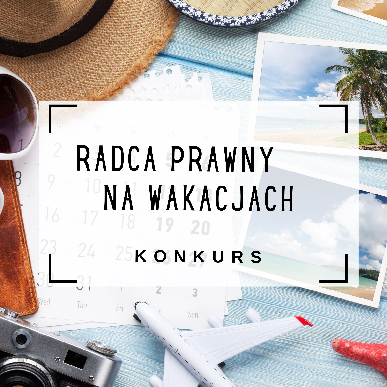 Wakacyjny konkurs pod nazwą „RADCA NA WAKACJACH”