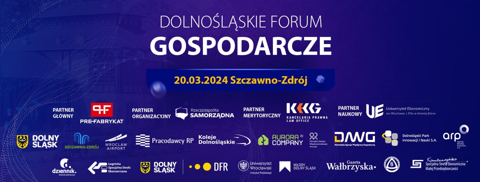II Dolnośląskie Forum Gospodarcze pod hasłem „Samorząd jako kluczowy czynnik rozwoju gospodarczego” 20 marca 2024 r.