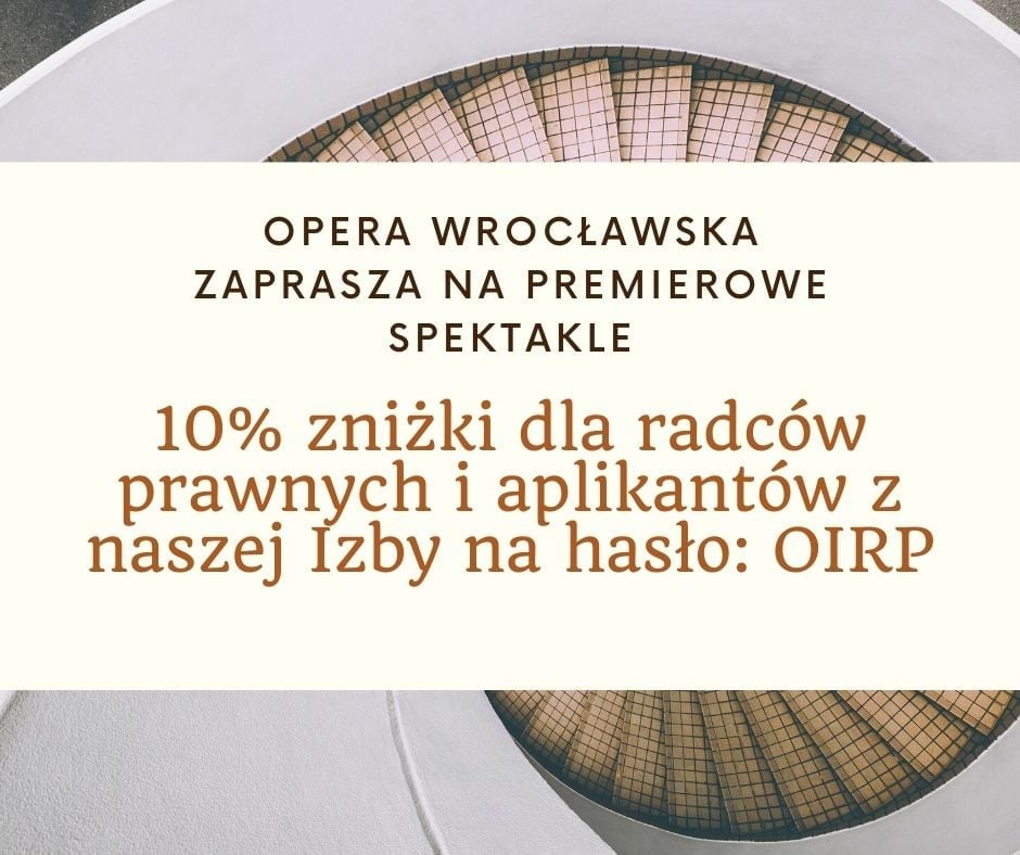 Opera Wrocławska – 10% rabatu dla radców prawnych i aplikantów radcowskich