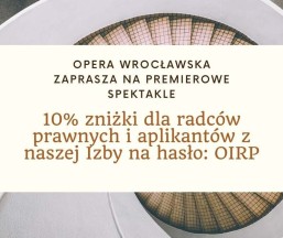 10 % zniżki dla radców prawnych i aplikantów - Opera Wrocławska 