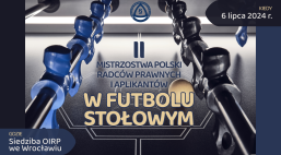 II Mistrzostwa Polski Radców Prawnych i Aplikantów w Futbolu Stołowym 6 lipca 2024 r.