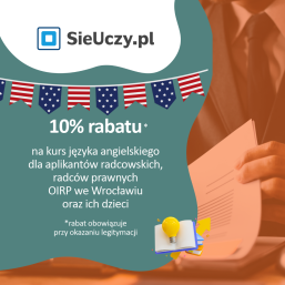 10% rabatu na kurs języka angielskiego dla aplikantów radcowskich, radców prawnych OIRP we Wrocławiu oraz ich dzieci