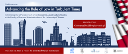 Polsko – Amerykańska Konferencja pt.: Advancing the Rule of Law in Turbulent Times  oraz roczny Centrum Prawa Amerykańskiego na Wydziale Prawa i Administracji UW.    